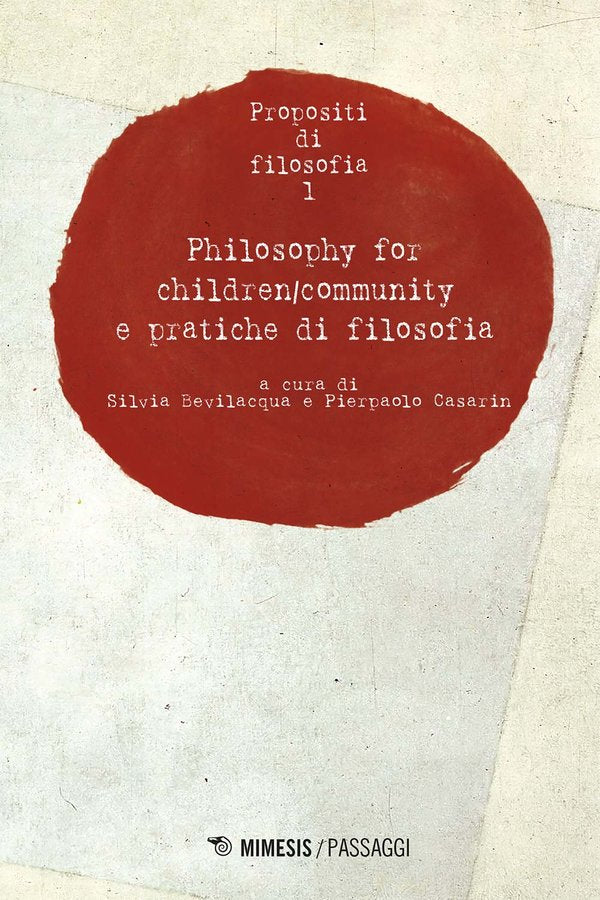 Libro - Propositi di filosofia 1 - Philosophy for Children/Community e pratiche di filosofia